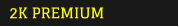 2K PREMIUM