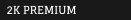 2K PREMIUM